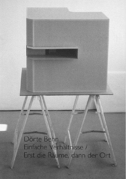 D�rte Behn - Einfache Verh�ltnisse/Erst die R�ume, dann der Ort, Berlin, 2011